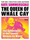 The Queen of Whale Cay (eBook): The Extraordinary Story of ‘Joe’ Carstairs, the Fastest Woman on Water